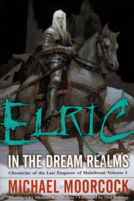 <b><I>Elric In The Dream Realms</I></b>, 2009, Del Rey, trade p/b omnibus