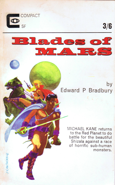 <b><i>  Blades Of Mars</i></b>, 1965, as by "Edward P. Bradbury", Compact p/b