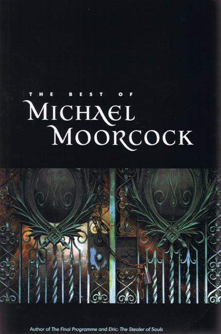 <b><i>The Best Of Michael Moorcock</i></b>, 2009, Tachyon trade p/b
