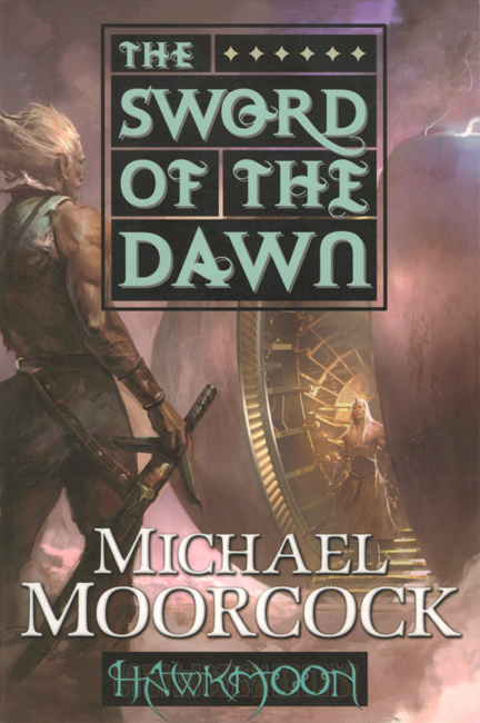 Hawkmoon: The Sword Of The Dawn, 2010, Tor trade p/b